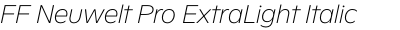 FF Neuwelt Pro ExtraLight Italic